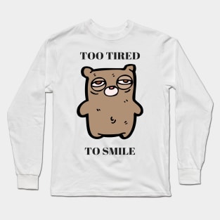 Little Bear Too Tired to Smile Long Sleeve T-Shirt